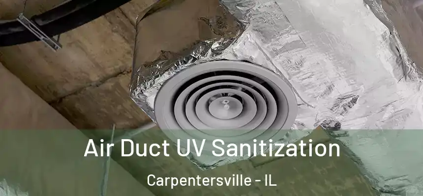  Air Duct UV Sanitization Carpentersville - IL