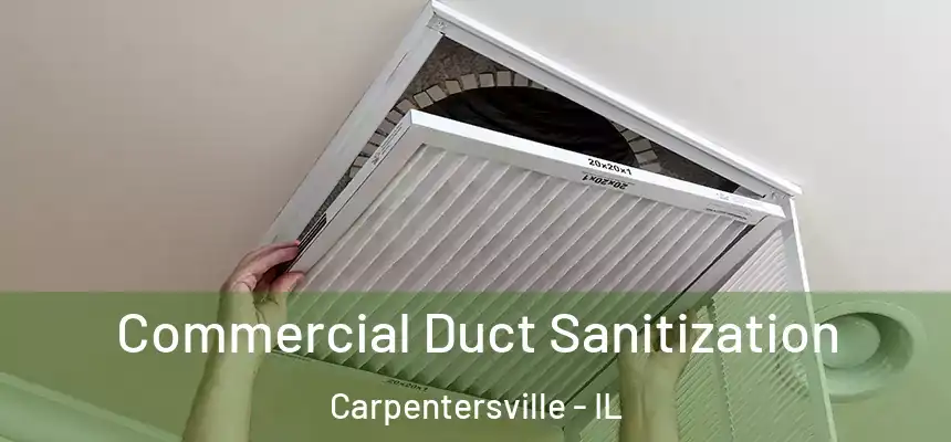 Commercial Duct Sanitization Carpentersville - IL